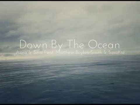 Alora & Senii feat. Matt Boylan-Smith & SAXOKID - Down By The Ocean