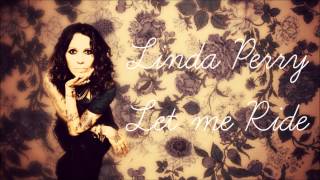 Linda Perry - Let Me Ride