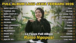 Download lagu FULL ALBUM RAISO NGAPUSI - LA TASYA FULL ALBUM - PLAYLIST LAGU JAWA TERPOPULER 2026 mp3