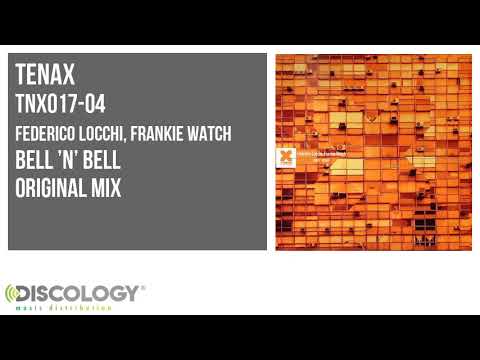 Federico Locchi, Frankie Watch - Bell 'n' Bell [ Original Mix ] TNX017