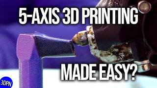 5-Axis 3D Printing - Simplified?