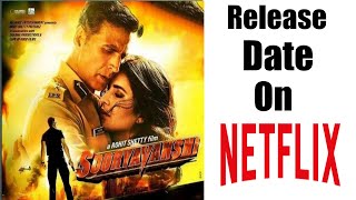 Sooryavanshi Release Date on Netflix | Sooryavanshi Release Date on OTT