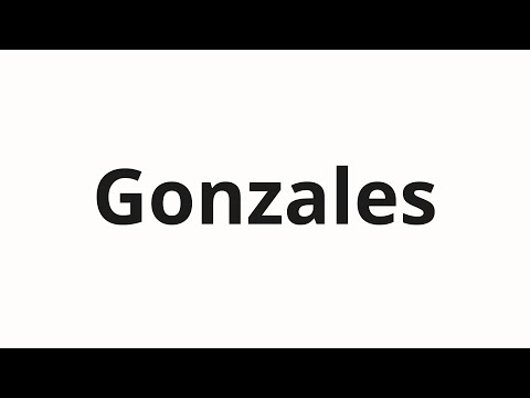 How to pronounce Gonzales