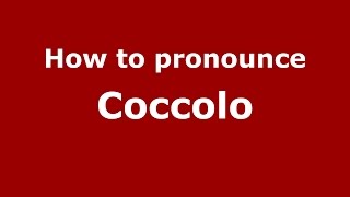 How to pronounce Coccolo