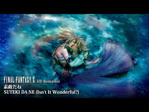 [Video Soundtrack] SUTEKI DA NE (Isn't It Wonderful?) [FINAL FANTASY X HD Remaster]
