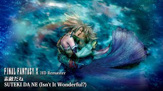 [Video Soundtrack] SUTEKI DA NE (Isn't It Wonderful?) [FINAL FANTASY X HD Remaster]
