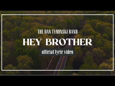 Dan Tyminski - "Hey Brother" Official Lyric Video