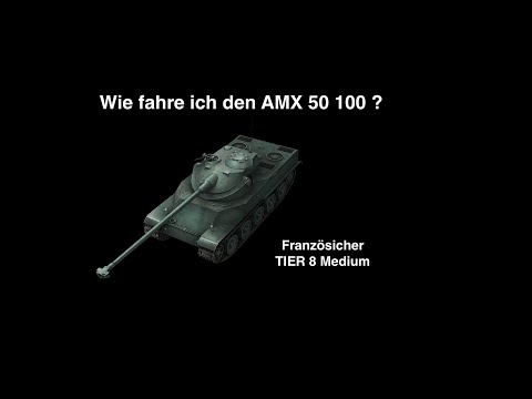 WOT Console / Tipps / Wie fahre ich den AMX 50 100 ?