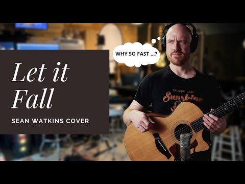 Let It Fall (Sean Watkins Cover) - Ben Smith Covers