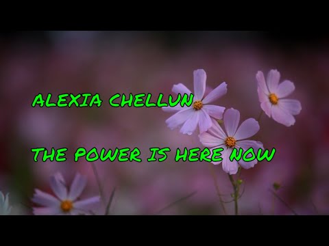 Alexia Chellun 💛 The POWER Is Here Now 💜 The Power of LOVE is here NOW 💚 Lyrics 💙 A Healing Song