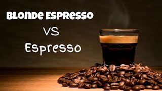 Blonde Espresso vs Espresso: What is the Difference