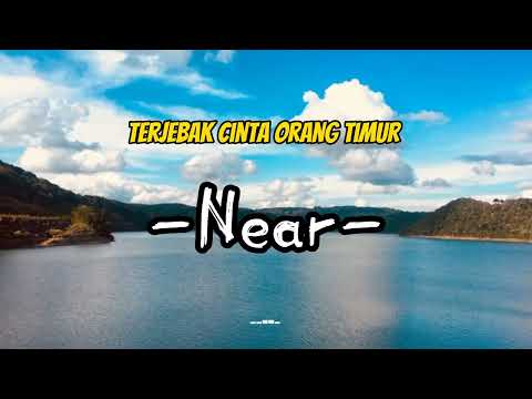 Terjebak Cinta Orang Timur_Near (lirik Video)2023