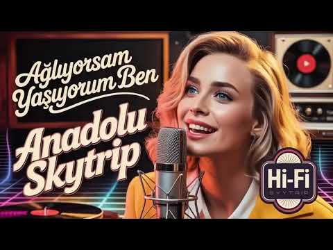 Ağlıyorsam Yaşıyorum Ben – Anadolu Skytrip High Quality Hi Fi Cover