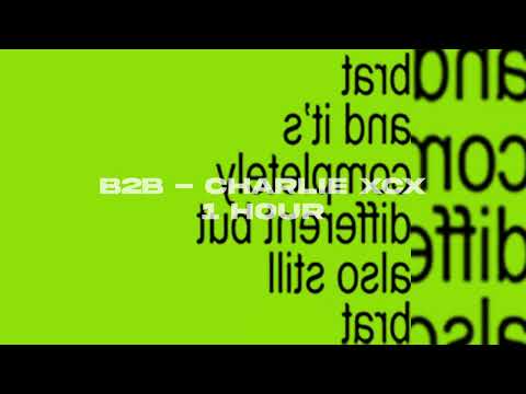 b2b - charli xcx | 1 hour