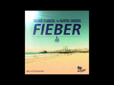 Seaside Clubbers & Martin Lindberg -  Fieber  (Rasi Mix)