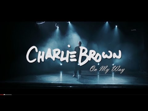 Charlie Brown - On My Way (Official Video)