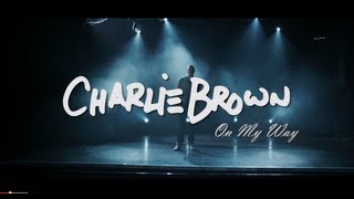 Charlie Brown - On My Way (Official Video)