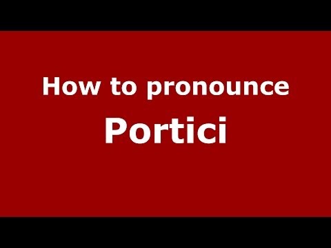 How to pronounce Portici (Italian/Italy) - PronounceNames.com