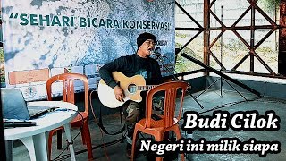 Download lagu BUDI CILOK - NEGERI INI MILIK SIAPA mp3 Download lagu BUDI CILOK - NEGERI INI MILIK SIAPA mp3