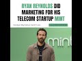 Ryan Reynolds did marketing for his telecom company Mint