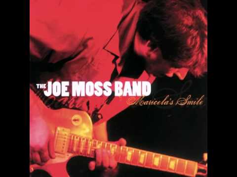 The Joe Moss Band - Maricela's Smile (2008)