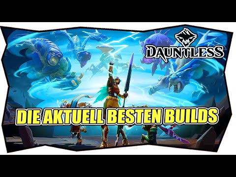 DAUNTLESS AKTUELLE BUILDS ZU ALLEN WAFFEN ★ Striker ★ Pistol ★ Hammer ★ CB ★ Warpike ★ Axt ★ Schwert