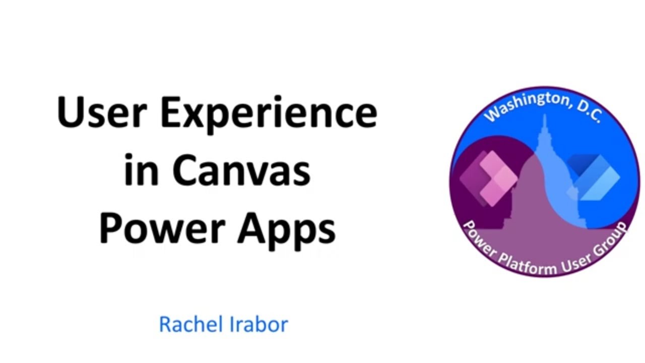 Users Experience in Canvas Power Apps - September 2022 Washington, DC User Group