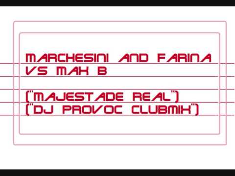 Marchesini and Farina vs Max B Majestade Real  dj provoc clubmix
