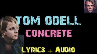 Tom Odell - Concrete [ Lyrics ]