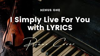 I Simply Live For You by Hillsong - Key of C - Karaoke - Minus One with LYRICS - Piano Cover