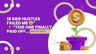 18 Side Hustles FAILED Me! This One Finally Paid Off! Your Business in a Box. Done for you products!