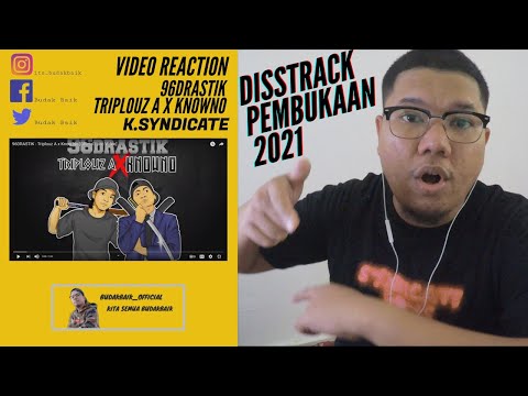 96DRASTIK - Triplouz A x Know No |Disstrack Secara Drastik | Reaction Video