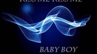 Kiss me Kiss me- Baby boy letra