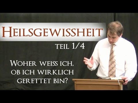 Heilsgewissheit 1/4: Merkmale eines Christen Teil 1 - Walter Quiring