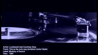 Lovebeads feat Courtney Grey - This is the only way (Ambient Junior Style)