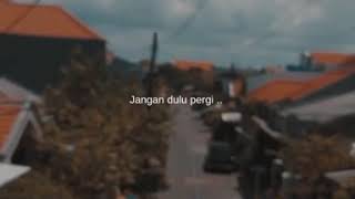 Download lagu Story Wa Terbaru 2020!!!Jangan Dulu Pergi (Seventeen)|Story Wa Kekinian mp3