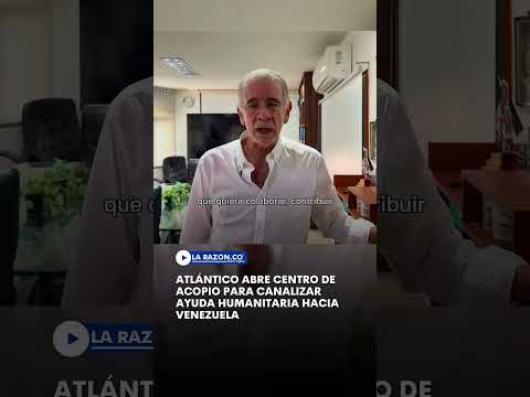 Atlántico abre centro de acopio para canalizar ayuda humanitaria hacia Venezuela