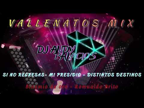 Vallenatos Mix: Si No Regresas - Mi Presidio - Distintos Destinos ( Dj Andy Palacios )