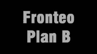 Fronteo - Plan B (Lyrics)