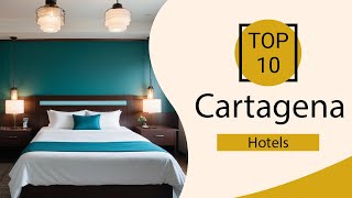 Top 10 Best Hotels in Cartagena | Cartagena Best Hotels | Cartagena Hotels | Col