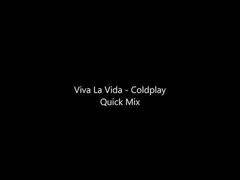 Viva La Vida   Coldplay Quick Mix