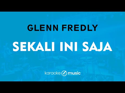 Sekali Ini Saja - Glenn Fredly (KARAOKE VERSION)