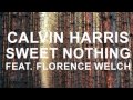 Calvin Harris - Sweet Nothing (feat. Florence Welch ...