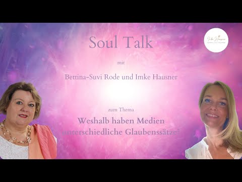 Die unterschiedlichen Wahrheiten der Medien -  Der 2. Soul Talk mit Bettina-Suvi Rode