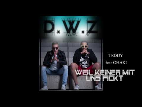 6.Weil keiner mit uns fickt - Teddy feat Chaki (DWZ-ALBUM)
