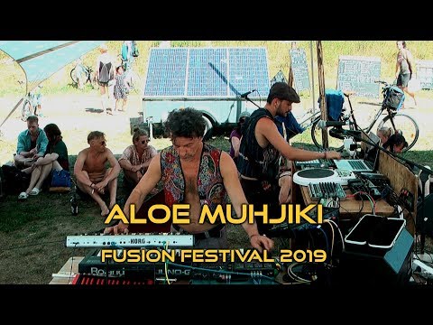 Aloe Muhjiki - Fusion Festival 2019