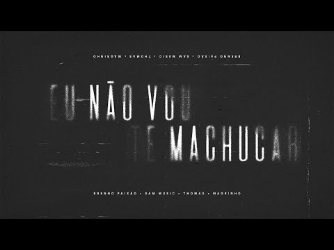Brenno Paixão - Eu Nao Vou te Machucar feat. Mc Magrinho