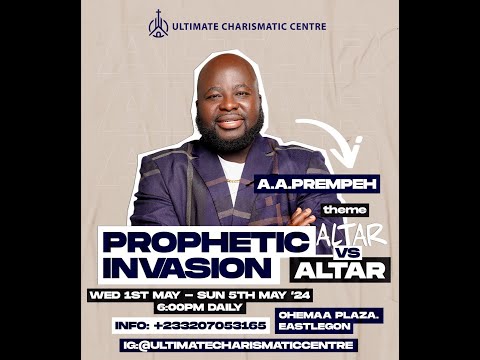 Prophetic Invasion (Day 1) dubbed, “ALTAR VRS ALTAR” with A. A. Prempeh