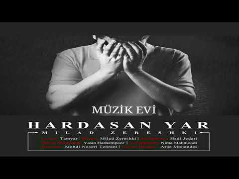 Milad Zereshki _ Hardasan Yar _ Yeni 2018