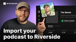🎙️ How to Import Your Podcast into Riverside Hosting